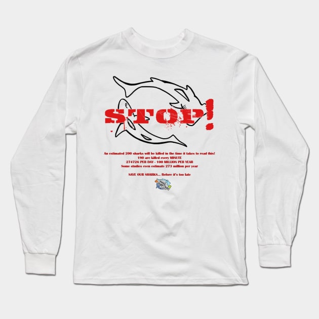 STOP - SAVE OUR SHARKS Long Sleeve T-Shirt by WobbySharkSavers